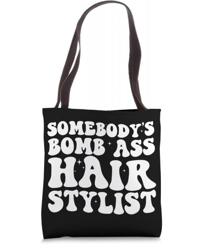 Somebody's Bomb Ass Hair Stylist Tote Bag $10.64 Totes