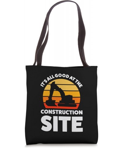 It's all good at the construction site build Tote Bag $14.83 Totes