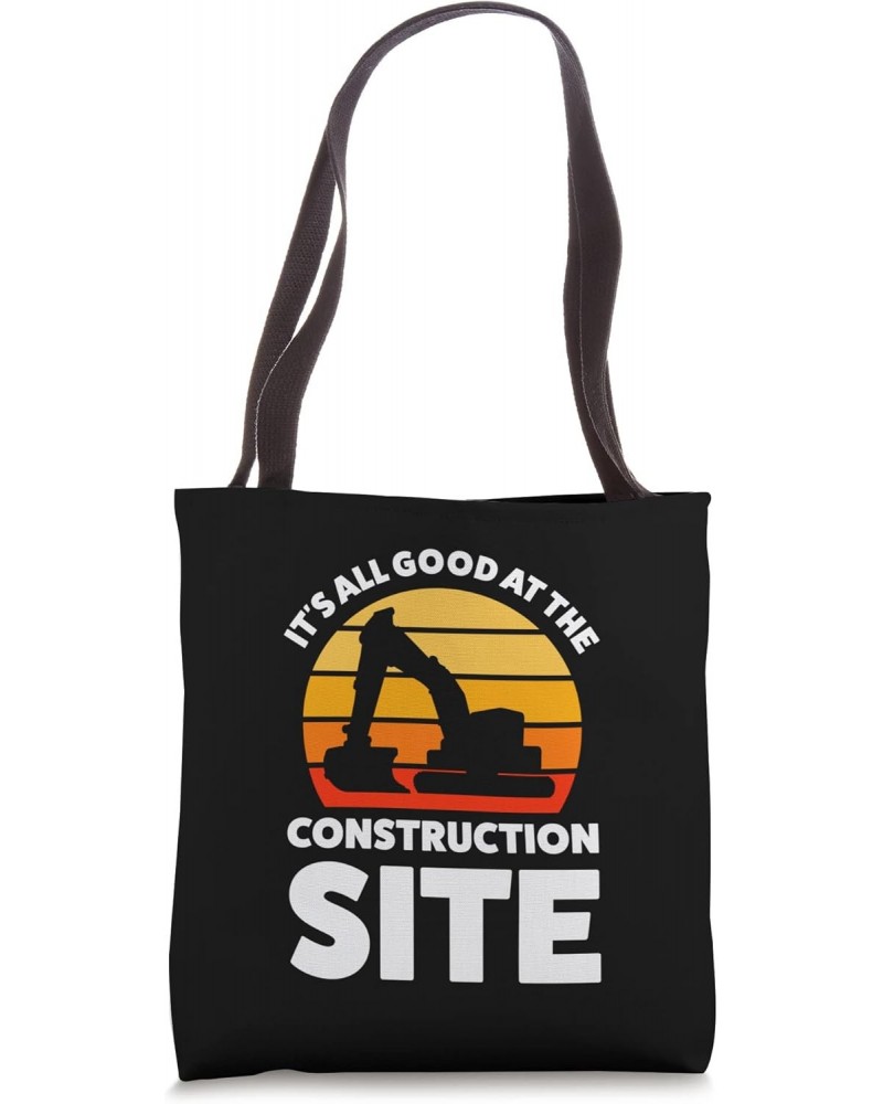 It's all good at the construction site build Tote Bag $14.83 Totes