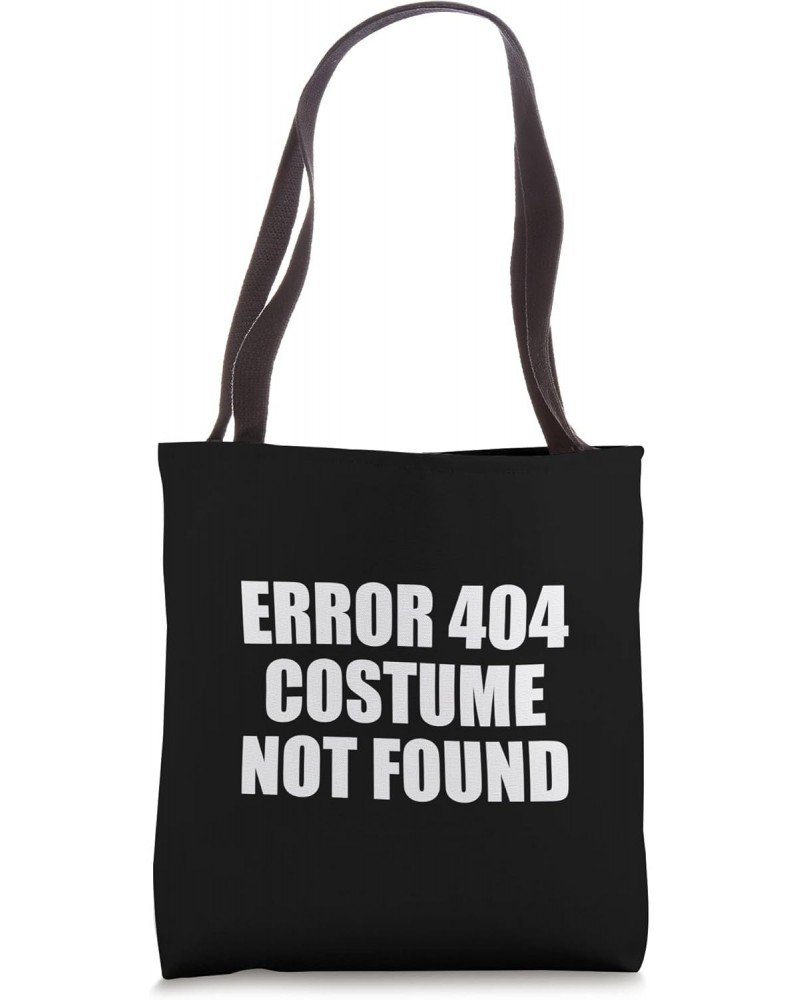 Error 404 costume not found Halloween Geek Nerd Tote Bag $12.52 Totes