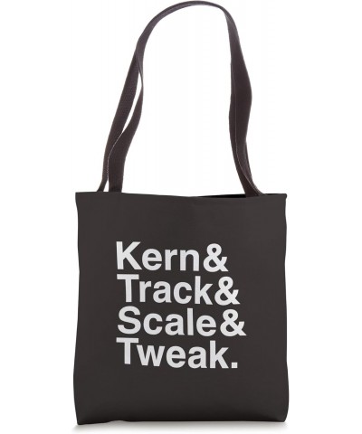 Funny Graphic Designer Design / Kern & Track & Scale & Tweak Tote Bag $11.13 Totes