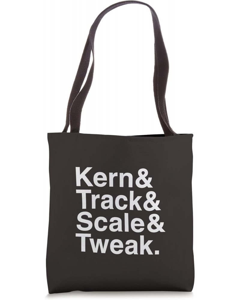 Funny Graphic Designer Design / Kern & Track & Scale & Tweak Tote Bag $11.13 Totes