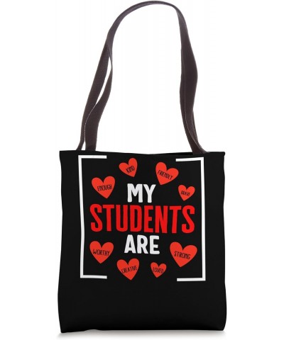 My Students Are Strong Friendly Kind Enough Brave Worthy Cre Tote Bag $16.25 Totes