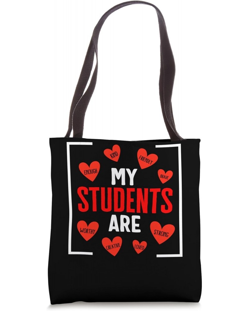 My Students Are Strong Friendly Kind Enough Brave Worthy Cre Tote Bag $16.25 Totes