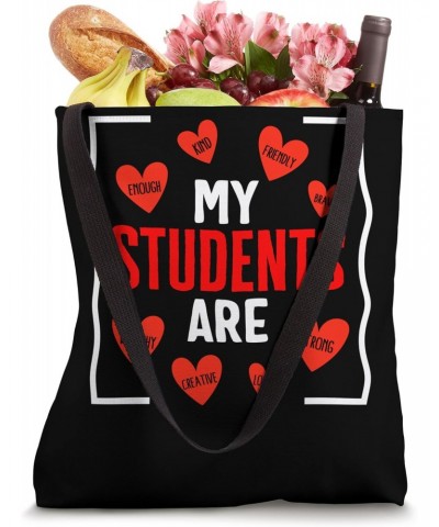 My Students Are Strong Friendly Kind Enough Brave Worthy Cre Tote Bag $16.25 Totes