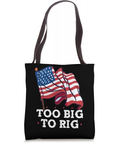 Too Big to Rig 2024 Elections Trump Saying Trump 2024 Tote Bag $10.94 Totes