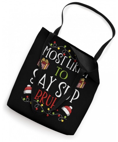 Most Likely to Say Sup Bruh Greeting Brother Christmas Tote Bag $15.60 Totes