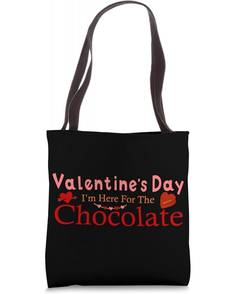 Valentines Day Im here for the chocolate Tote Bag $10.54 Totes