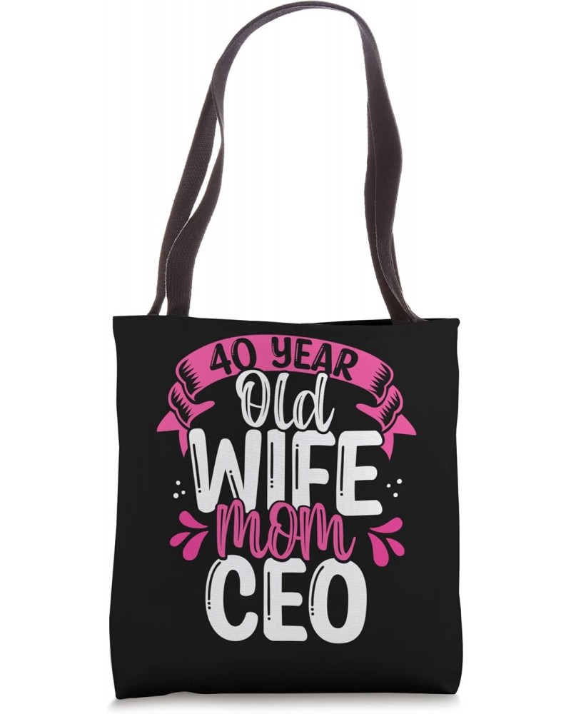 40 Year Old Wife Mom CEO Mother 40 Birthday Idea for Mama Tote Bag $14.70 Totes