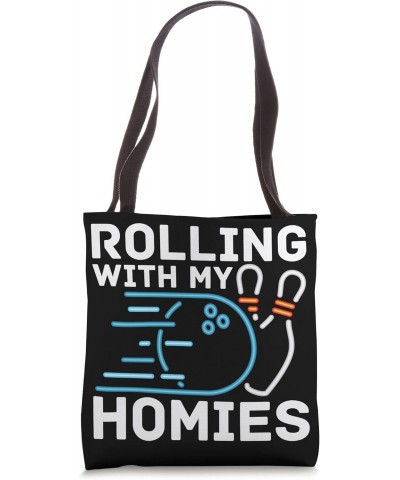 Bowling Team League Alley - Bowler Rolling With My Homies Tote Bag $12.97 Totes