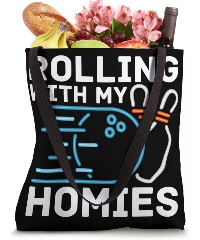 Bowling Team League Alley - Bowler Rolling With My Homies Tote Bag $12.97 Totes