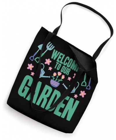 Funny Gardening Welcome To Our Garden Tote Bag $14.40 Totes