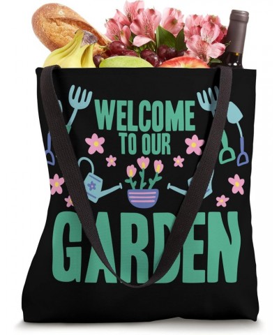 Funny Gardening Welcome To Our Garden Tote Bag $14.40 Totes