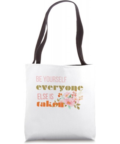 Be Yourself Everyone Else Is Taken, Be Kind, You are enough Tote Bag $12.83 Totes