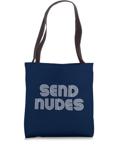 SEND NUDES Tote Bag $11.93 Totes