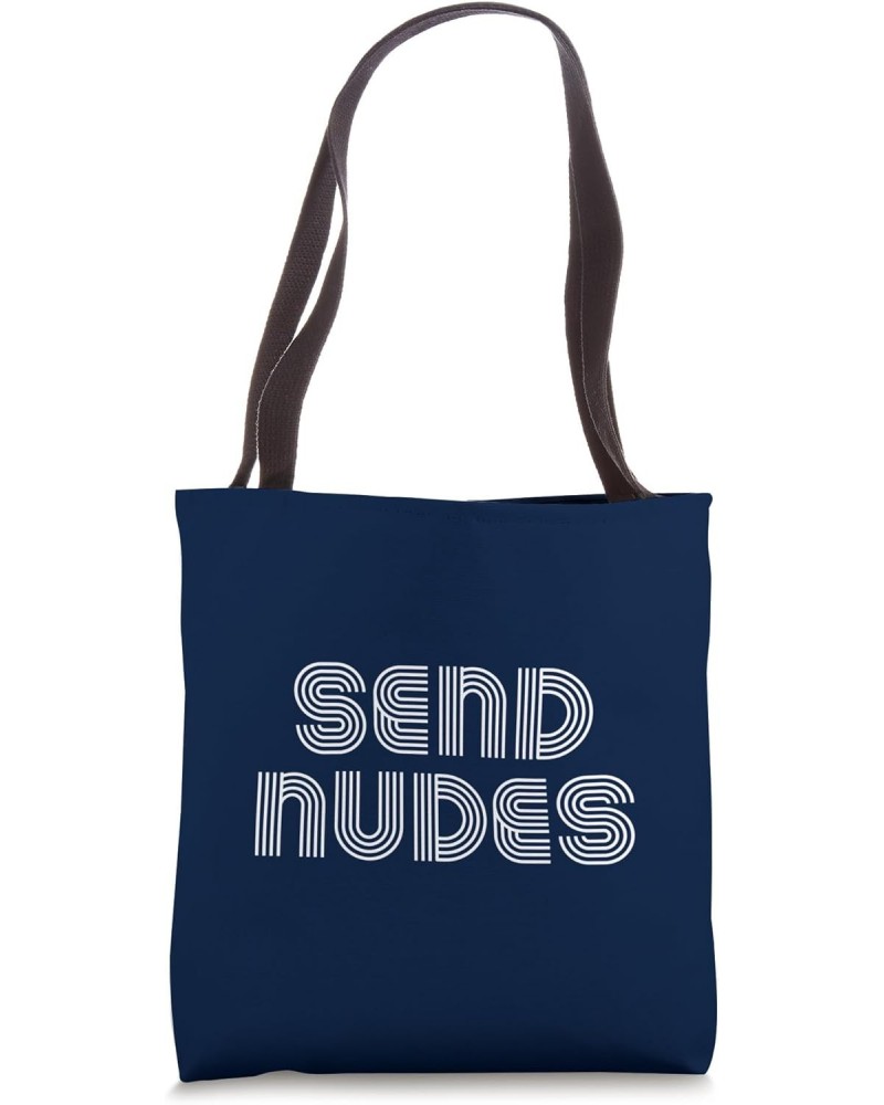 SEND NUDES Tote Bag $11.93 Totes