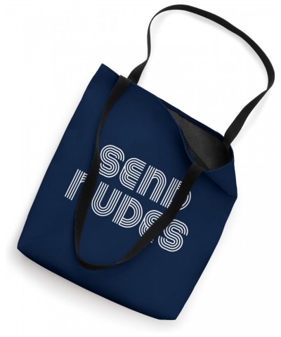 SEND NUDES Tote Bag $11.93 Totes