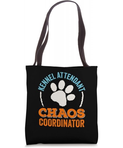 Kennel Attendant Chaos Coordinator Boarder Boarding Tote Bag $14.49 Totes