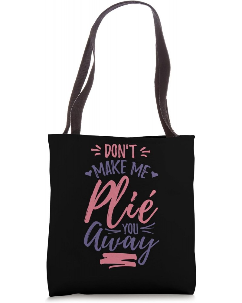 Funny Ballet Joke - Ballet Dancer Ballerina Tote Bag $8.59 Totes