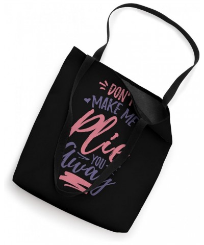 Funny Ballet Joke - Ballet Dancer Ballerina Tote Bag $8.59 Totes