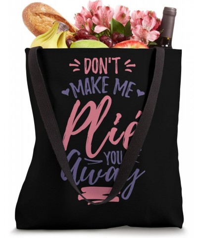 Funny Ballet Joke - Ballet Dancer Ballerina Tote Bag $8.59 Totes