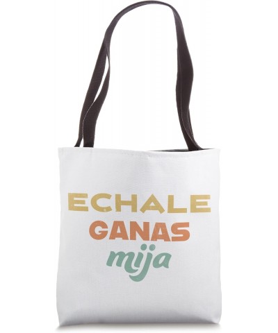 Echale Ganas Mija | vintage retro Spanish motivating quote Tote Bag $10.50 Totes