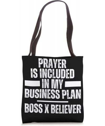 Prayer Is Included In My Business Plan Includes Prayer Boss Tote Bag $15.11 Totes