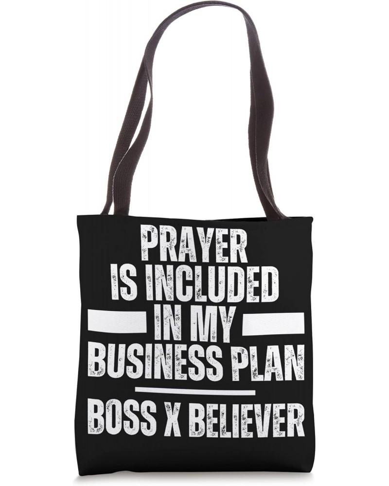 Prayer Is Included In My Business Plan Includes Prayer Boss Tote Bag $15.11 Totes