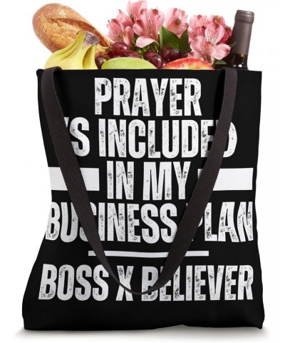 Prayer Is Included In My Business Plan Includes Prayer Boss Tote Bag $15.11 Totes