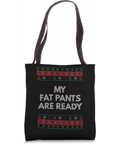 My Fat Pants Are Ready Christmas Food Xmas Foodie Chubby Tote Bag $12.87 Totes