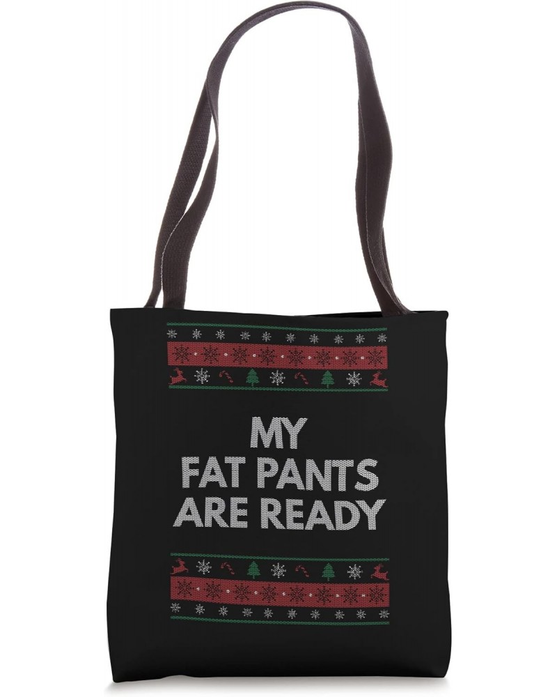 My Fat Pants Are Ready Christmas Food Xmas Foodie Chubby Tote Bag $12.87 Totes