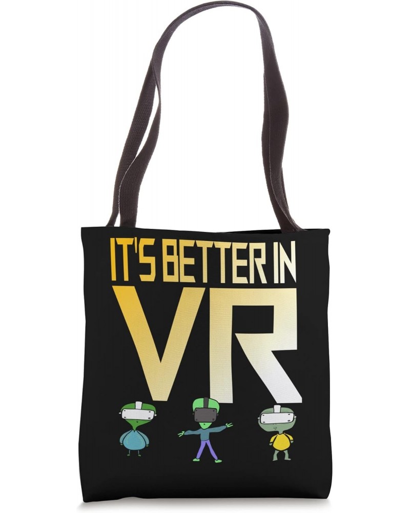 It's Better In VR - Virtual Reality - VR Gamer Alien Tote Bag $16.30 Totes