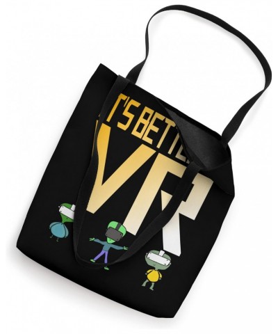 It's Better In VR - Virtual Reality - VR Gamer Alien Tote Bag $16.30 Totes