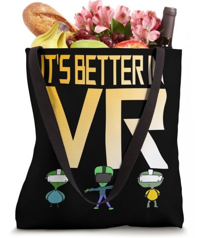 It's Better In VR - Virtual Reality - VR Gamer Alien Tote Bag $16.30 Totes