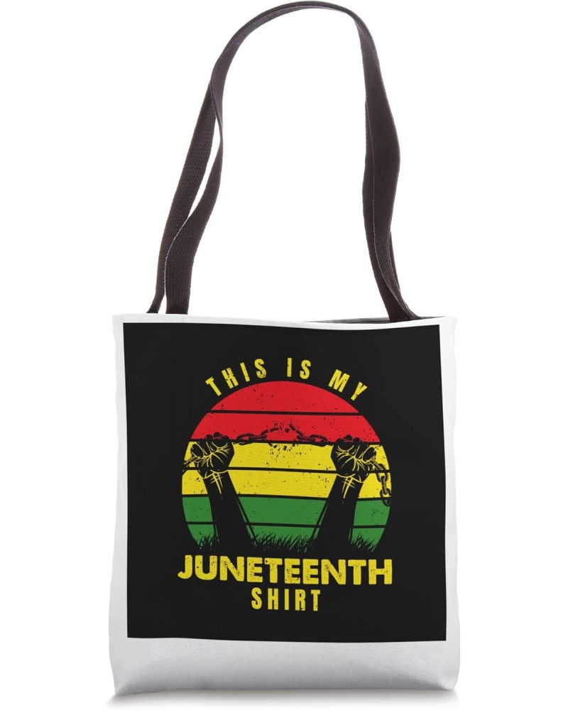 This is my Juneteenth shirt Juneteenth Tote Bag $16.51 Totes