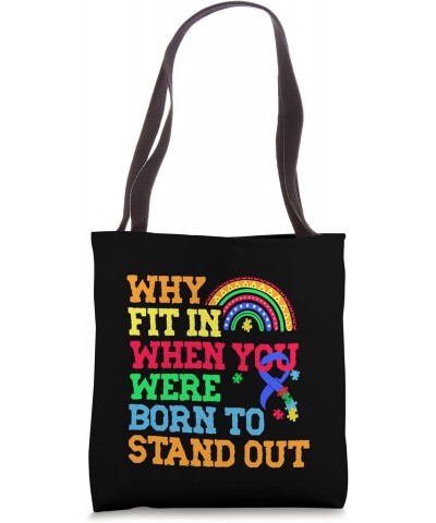 Why Fit In When You Were Born To Stand Out Autism Awareness Tote Bag $13.77 Totes