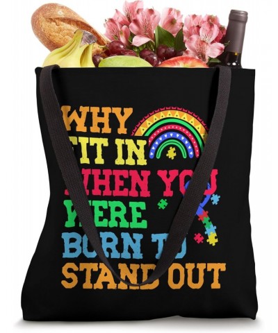 Why Fit In When You Were Born To Stand Out Autism Awareness Tote Bag $13.77 Totes